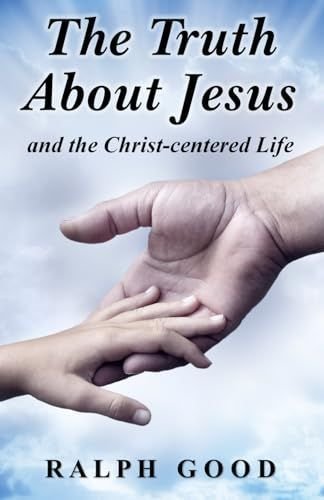 Cover of The Truth About Jesus by Ralph Good